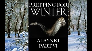 Prepping for Winter Alayne I Part 6 [upl. by Esidnac]