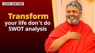 Guru Vakyam English Episode 1071  Transform your life dont do SWOT analysis [upl. by Way545]