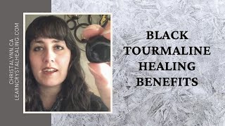 Black Tourmaline Healing Benefits [upl. by Leicester]