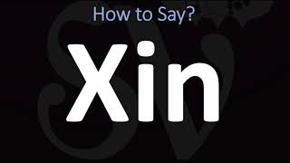 How to Pronounce Xin CORRECTLY [upl. by Irac834]