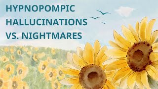 Hypnopompic Hallucinations vs Nightmares [upl. by Amhsirak680]