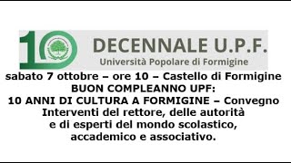 BUON COMPLEANNO UPF 10 ANNI DI CULTURA A FORMIGINE – Convegno [upl. by Asyen592]