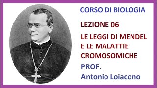 CORSO DI BIOLOGIA  Lezione 06  Le leggi di Mendel e le malattie cromosomiche [upl. by Jc]