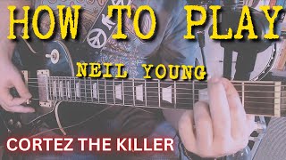 HOW TO PLAY Cortez The Killer Neil Young guitar chords lesson tutorial solo improv [upl. by Gabie]