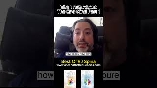 RJ Spina The Truth About The Ego Mind Part 1 [upl. by Nojad]