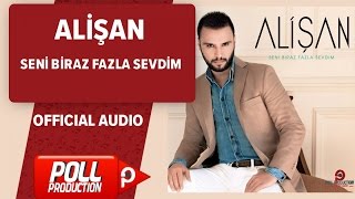 Alişan  Seni Biraz Fazla Sevdim  Official Audio [upl. by Weiman]