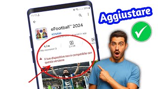 Come risolvere il problema con eFootball 2024 non compatibile con il tuo dispositivo [upl. by Asilim]