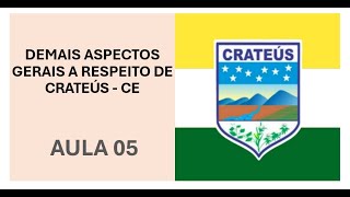 AULA 05 ASPECTOS GERAIS DE CRATEÚS  CONCURSO 2024 [upl. by Nats]