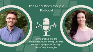 Reintegrating into the Workplace Overcoming Chronic Pain and Symptoms Through MindBody Strategies [upl. by Ennayhc]