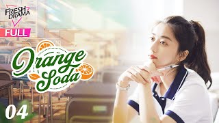 【Multisub】Orange Soda EP04  Eleanor Lee He Changxi Hollis  橘子汽水  Fresh Drama [upl. by Abel]