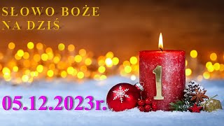 Słowo Boże na dziś 05122023r [upl. by Leirej]