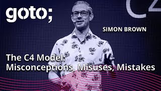 The C4 Model – Misconceptions Misuses amp Mistakes • Simon Brown • GOTO 2024 [upl. by Ametaf]