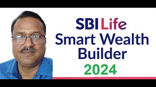 SBI Life Smart Wealth Builder 2024 [upl. by Tamer337]