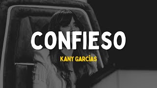 Kany García  confieso que me haces tanta falta Letra [upl. by Torrey407]