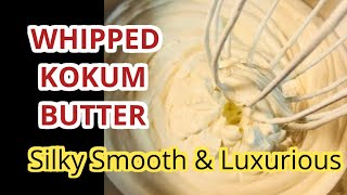 Whipped Kokum Tamanu Cupuacu amp Shea with Jojoba oilSilky smooth and Luxurious feel [upl. by Shepherd187]