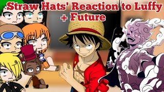 The Straw Hats react to Luffyfuture •🇬🇧🇷🇺 [upl. by Eintrok358]