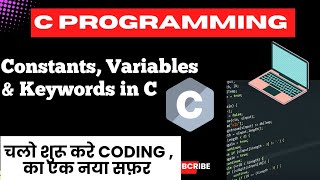 Constants Variables amp Keywords in C  C Programming Language Beginners To Advance [upl. by Yanarp69]