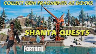 Shanta Quests Collect gem fragments at docks Fortnite Chapter 3 Season 1 [upl. by Sidran]