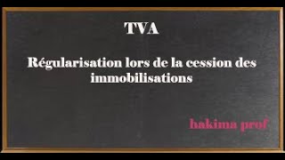 Cession des immobilisation  Régularisation de la TVA [upl. by Sheldon]