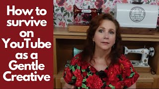 How to Survive as a YouTube Creative while Protecting Your Gentle Soul [upl. by Nilahs]