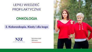 ONKOLOGIA 3  Kolonoskopia Kiedy i dla kogo [upl. by Acsirp]