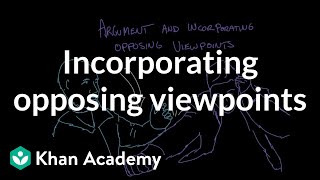 Incorporating opposing viewpoints  Reading  Khan Academy [upl. by Philan]