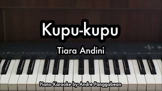 Kupukupu  Tiara Andini  Piano Karaoke by Andre Panggabean [upl. by Atsev765]