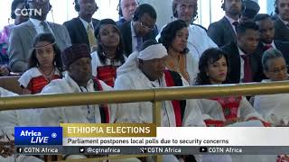 Ethiopias parliament postpones local polls due to security concerns [upl. by Ataga820]