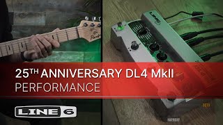 Line 6  25th Anniversary DL4 MkII  Performance [upl. by Greene]