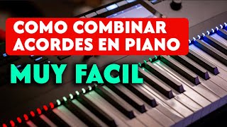 Cómo Combinar Acordes en el Piano Muy Fácil Para Principiantes y Avanzados [upl. by Aletha]