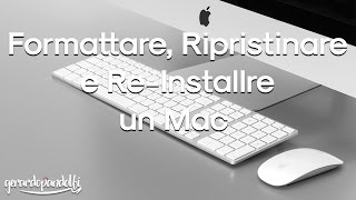 Formattare Ripristinare e ReInstallare un Mac OS [upl. by Anneg]