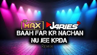 BAAH FAR KE NACHAN NU JEE KRDA  REMIX  KAKA BAINIWAL  DJ ARIES X DJ MAX  TECH HOUSE [upl. by Eiliah185]