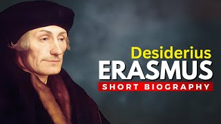 DESIDERIUS ERASMUS  The Renaissance Humanist [upl. by Ancelin]