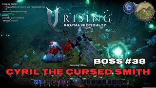 CYRIL THE CURSED SMITH  V RISING  Brutal  Solo vrising [upl. by Jeff]