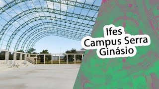 IFES CAMPUS SERRA GINÁSIO [upl. by Margot]