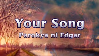 Your Song  Parokya ni Edgar  Lyrics [upl. by Devy]