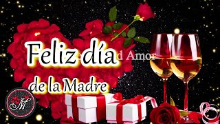 FELIZ DIA DE LAS MADRES 2023 🌹El mensaje más bonito para el día de la madre FELICIDADES 💌Lindo video [upl. by Guerin794]