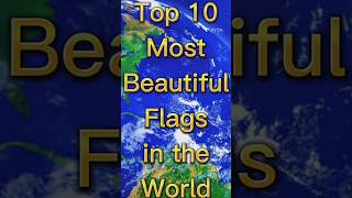 Top 10 Most Beautiful Flags in the World shorts flags beautiful viral trending top10 short [upl. by Ilrebmyk]