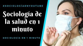 Sociología de la medicina  Sociología en 1 minuto [upl. by Ijat]