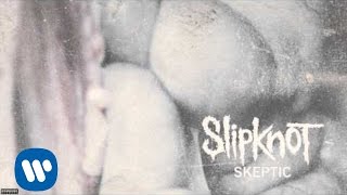 Slipknot  Skeptic Audio [upl. by Notserc]