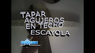 Tapar agujeros en techo de escayola de 2 formas diferentes [upl. by Antonin]