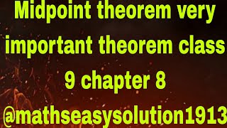 Midpoint theorem very important theorem class 9 chapter 8 mathseasysolution1913 [upl. by Isolda]