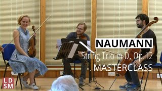 Naumann String Trio in D  LDSM 2018 String Trio Masterclasswith Levon Chilingirian [upl. by Bartlett]