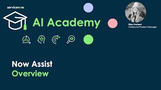 Now Assist Overview AI Academy [upl. by Alahs172]