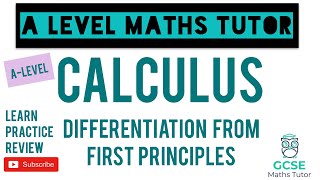 Differentiation from First Principles  Calculus  ALevel Maths Series [upl. by Layman753]