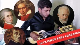 10 Covers Musica Clásica en Charango Beethoven Mozart Chopin Tchaikovsky Bizet Fernando Reche [upl. by Naji]