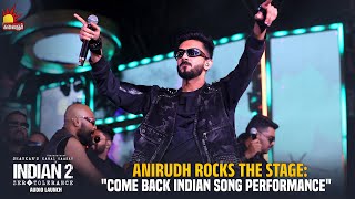 Anirudh Rocks the Stage Come Back Indian Song Performance Indian 2 AudioLaunch  Shankar  Kamal [upl. by Tann]