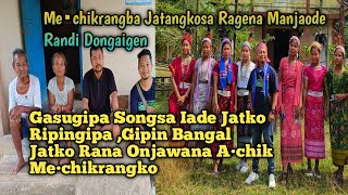 Assam Jatko Ripingenga Gasugipa Achik Song DamsaMe•chikrangba Jat Tangko Manjaode Randian Dongen [upl. by Nathaniel]