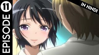 HAGANAI I DONT HAVE MANY FRIENDS EPISODE 11 EXPLAINED IN HINDI animeexplain anime [upl. by Arakat]