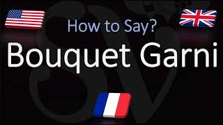 How to Pronounce Bouquet Garni CORRECTLY [upl. by Landel]